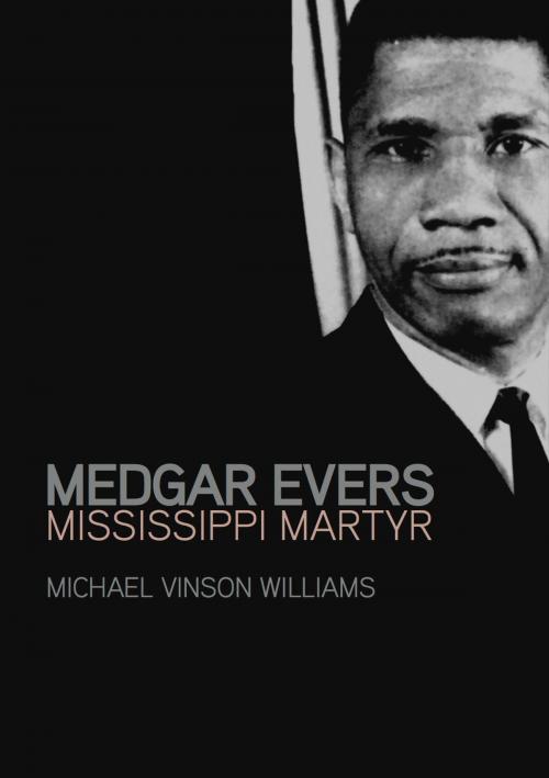 Cover of the book Medgar Evers by Michael Vinson Williams, The University of Arkansas Press