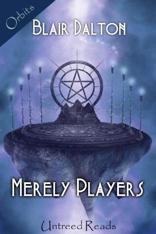 Cover of the book Merely Players by Blair Dalton, Untreed Reads