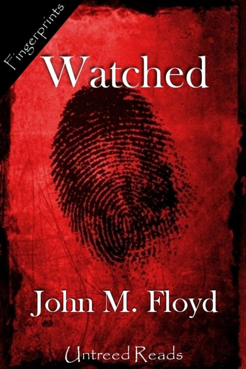 Cover of the book Watched by John M. Floyd, Untreed Reads