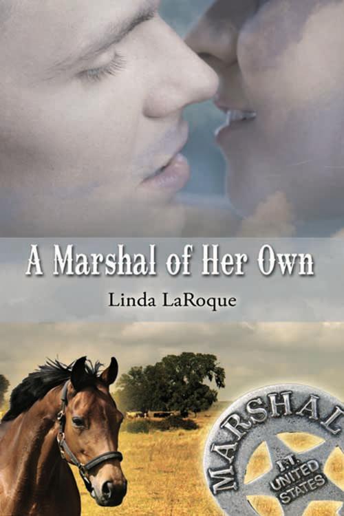 Cover of the book A Marshal of Her Own by Linda  LaRoque, The Wild Rose Press, Inc.
