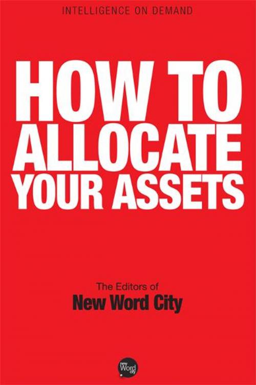 Cover of the book How to Allocate Your Assets by The Editors of New Word City, New Word City, Inc.