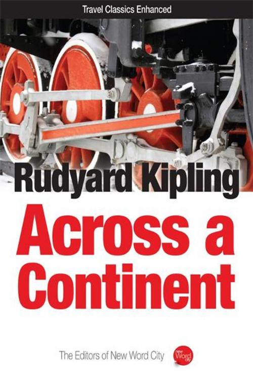 Cover of the book Across a Continent by Rudyard Kipling and The Editors of New Word City, New Word City, Inc.