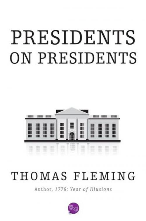 Cover of the book Presidents on Presidents by Thomas Fleming, New Word City, Inc.