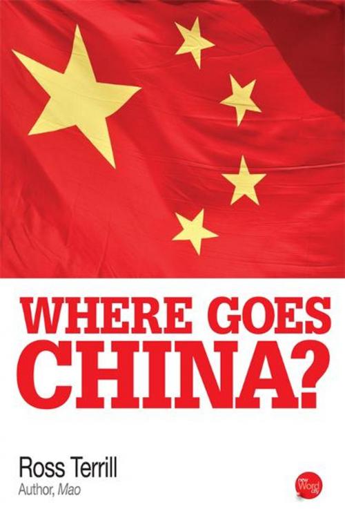 Cover of the book Where Goes China? by Ross Terill, New Word City, Inc.