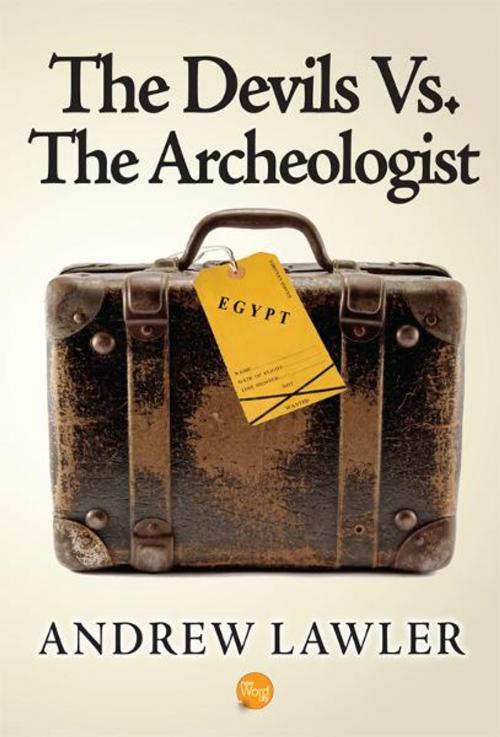 Cover of the book The Devils Vs. the Archeologist by Andrew Lawler, New Word City, Inc.