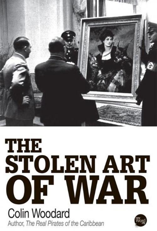Cover of the book The Stolen Art of War by Colin Woodard, New Word City, Inc.