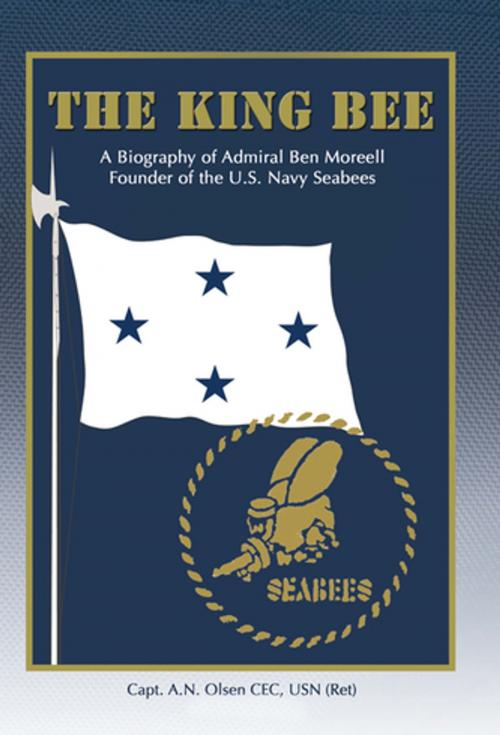 Cover of the book The King Bee by A. N. Olsen, Naval Institute Press