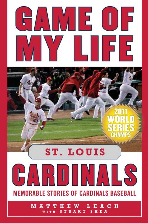 Cover of the book Game of My Life St. Louis Cardinals by Matthew Leach, Sports Publishing