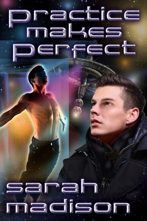Cover of the book Practice Makes Perfect by Sarah Madison, Dreamspinner Press