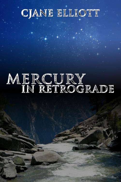 Cover of the book Mercury in Retrograde by CJane Elliott, Dreamspinner Press