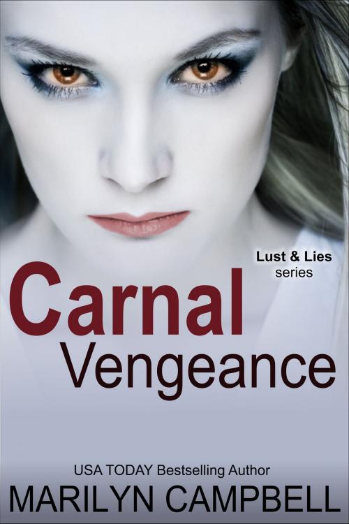 Cover of the book Carnal Vengeance (Lust and Lies Series, Book 4) by Marilyn Campbell, ePublishing Works!