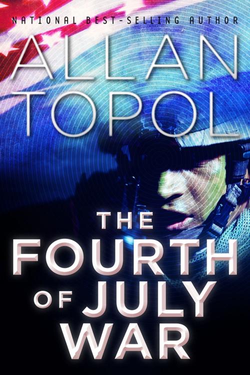 Cover of the book The Fourth of July War by Allan Topol, ePublishing Works!