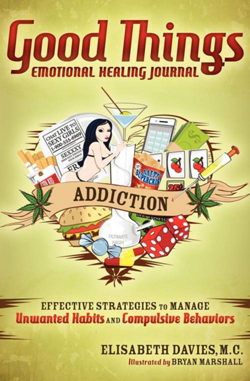 Cover of the book Good Things Emotional Healing Journal: Addiction by Elisabeth Davies, Morgan James Publishing