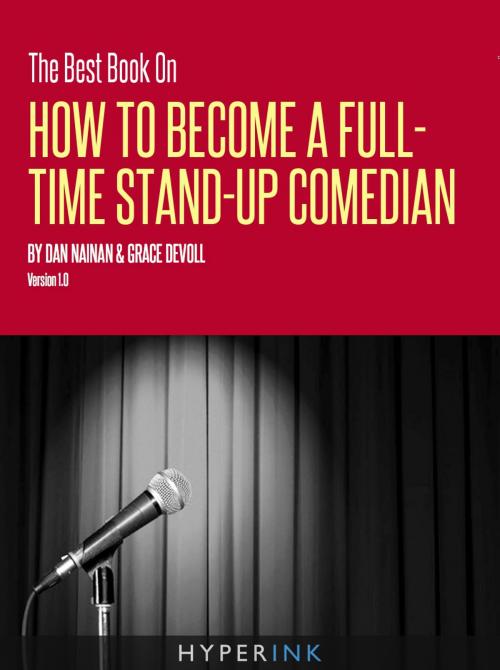 Cover of the book The Best Book On How To Become A Full Time Stand-up Comedian by Dan Nainan, Hyperink