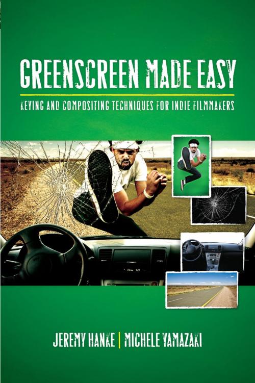 Cover of the book Greenscreen Made Easy by Jeremy Hanke, Michele Yamazaki, Michael Wiese Productions