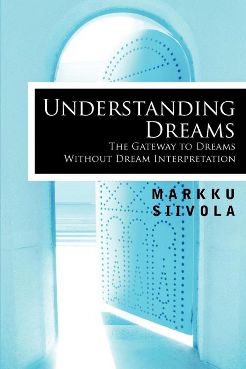 Cover of the book Understanding Dreams by Markku Siivola, Cosimo Books