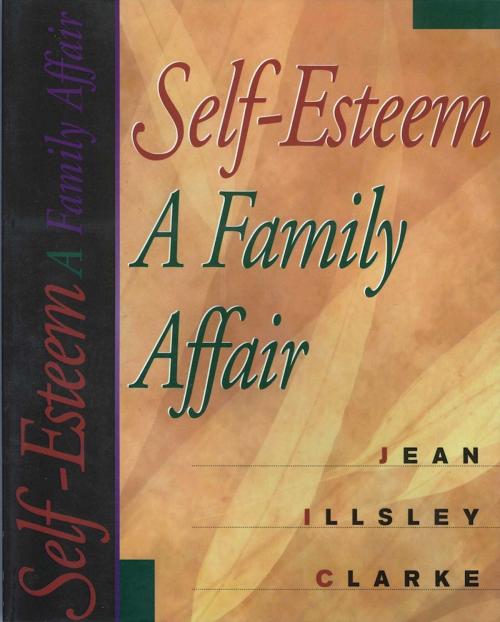 Cover of the book Self Esteem A Family Affair by Jean Illsley Clarke, Hazelden Publishing