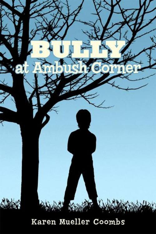 Cover of the book BULLY AT AMBUSH CORNER by Karen Mueller Coombs, BookBaby