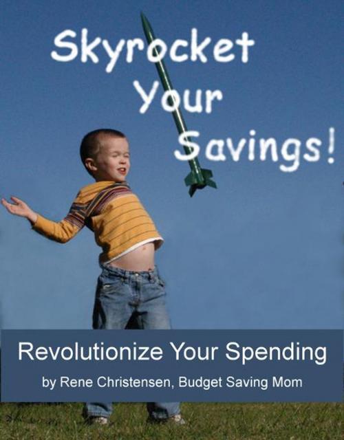 Cover of the book Skyrocket Your Savings! by Rene Christensen, BookBaby