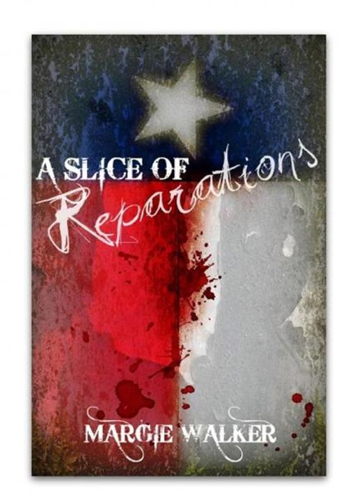 Cover of the book A Slice of Reparations by Margie Walker, BookBaby