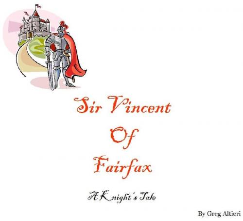 Cover of the book Sir Vincent of Fairfax by Greg Altieri, BookBaby
