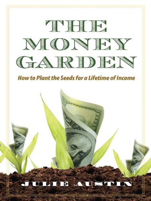 Cover of the book The Money Garden by Julie Austin, BookBaby