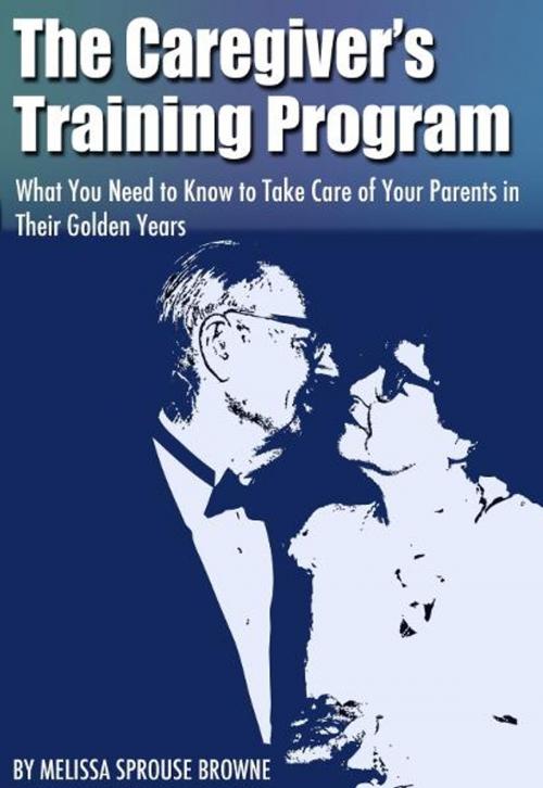 Cover of the book The Caregiver's Training Program by Melissa Sprouse Browne, BookBaby
