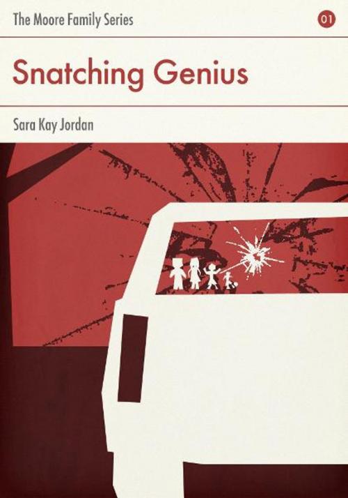 Cover of the book Snatching Genius by Sara Kay Jordan, BookBaby