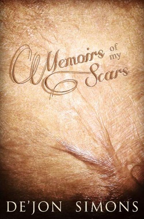 Cover of the book Memoirs of My Scars by De'Jon Simons, BookBaby