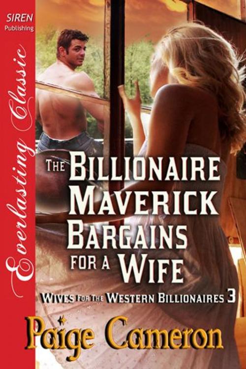 Cover of the book The Billionaire Maverick Bargains for a Wife by Paige Cameron, SirenBookStrand