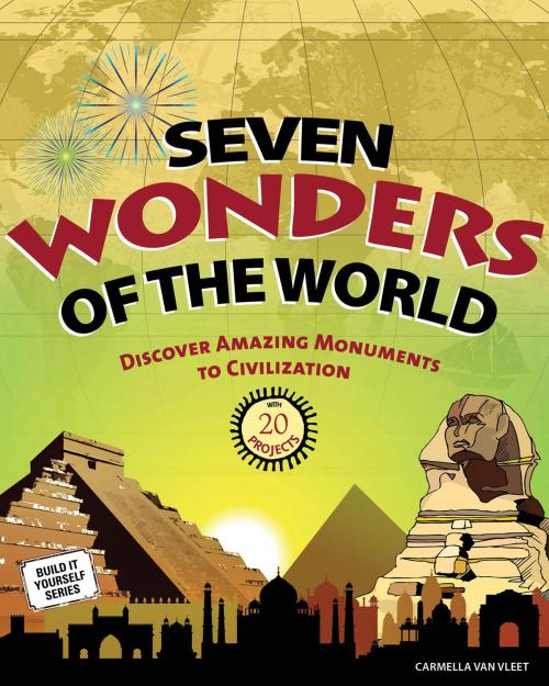 Cover of the book Seven Wonders of the World by Carmella Van Vleet, Nomad Press