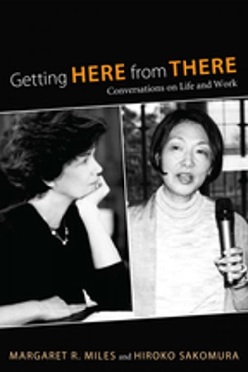 Cover of the book Getting Here from There by Margaret R. Miles, Hiroko Sakomura, Wipf and Stock Publishers