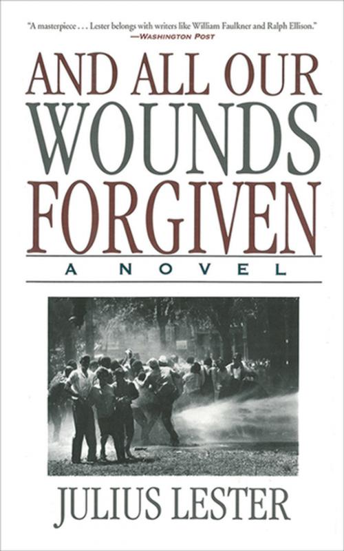 Cover of the book And All Our Wounds Forgiven by Julius Lester, Skyhorse Publishing