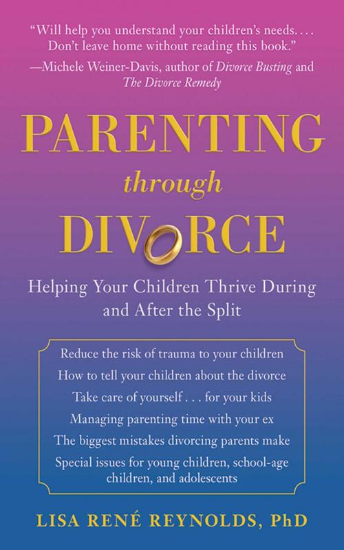 Cover of the book Parenting through Divorce by Lisa René Reynolds, Ph.D, Skyhorse