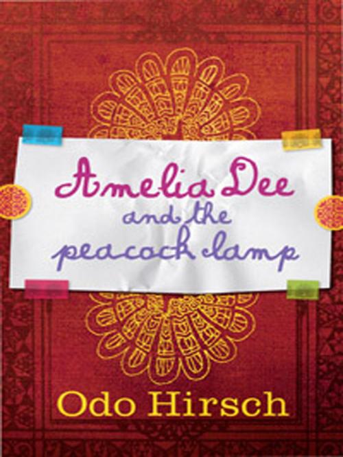 Cover of the book Amelia Dee and the Peacock Lamp by Odo Hirsch, Allen & Unwin