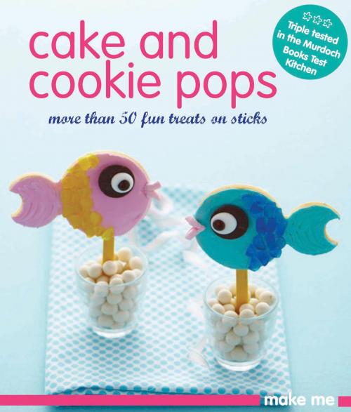 Cover of the book Cake & Cookie Pops by Murdoch Books Test Kitchen, Allen & Unwin