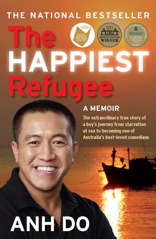 Cover of the book The Happiest Refugee by Anh Do, Allen & Unwin