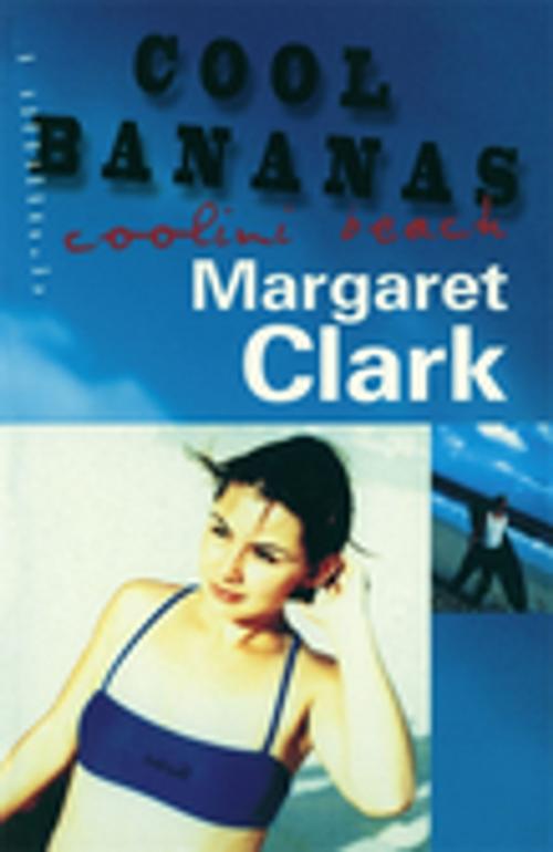 Cover of the book Cool Bananas by Margaret Clark, Penguin Random House Australia