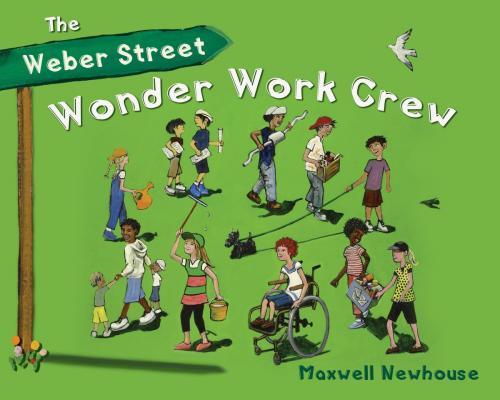 Cover of the book The Weber Street Wonder Work Crew by Maxwell Newhouse, Tundra