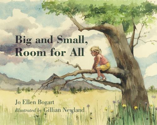 Cover of the book Big and Small, Room for All by Jo Ellen Bogart, Tundra