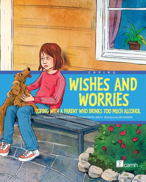 Cover of the book Wishes and Worries by Centre For Addiction And Mental Health, Tundra