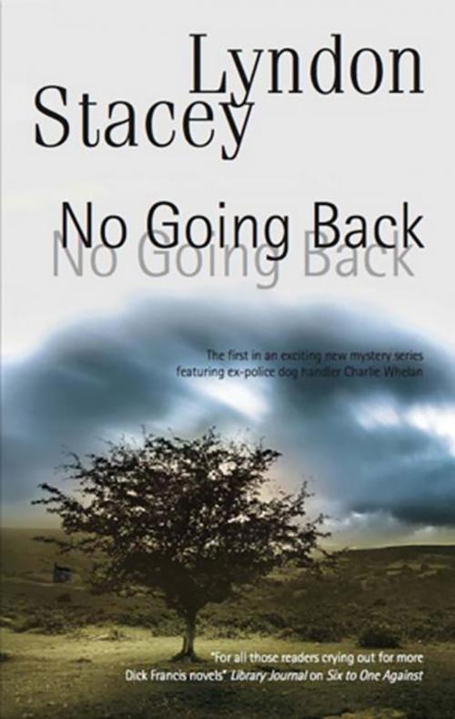 Cover of the book No Going Back by Lyndon Stacey, Severn House Publishers