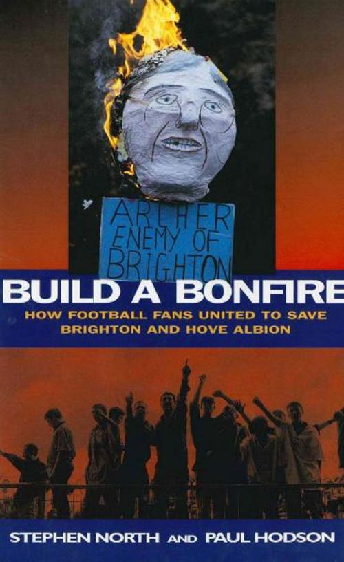 Cover of the book Build a Bonfire by Stephen North, Paul Hodson, Mainstream Publishing