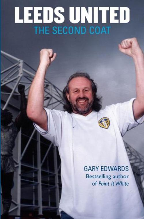 Cover of the book Leeds United by Gary Edwards, Mainstream Publishing