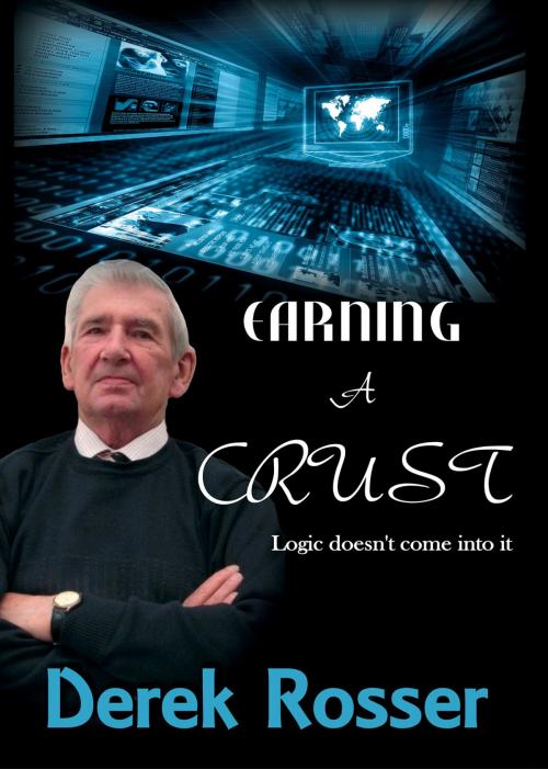 Cover of the book Earning a Crust by Derek Rosser, Pneuma Springs Publishing