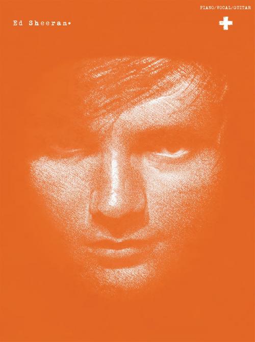 Cover of the book Ed Sheeran + (PVG) by Wise Publications, Music Sales Limited