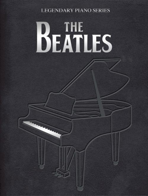 Cover of the book Legendary Piano: The Beatles by Wise Publications, Music Sales Limited