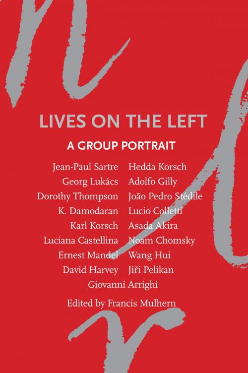 Cover of the book Lives on the Left by Giovanni Arrighi, Akira Asada, Luciana Castellina, Noam Chomsky, Verso Books