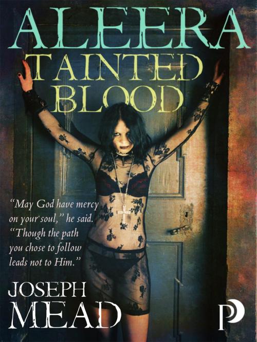 Cover of the book Aleera: Tainted Blood by Joseph Mead, Salt Publishing Limited