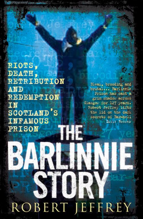 Cover of the book The Barlinnie Story by Robert Jeffrey, Black & White Publishing